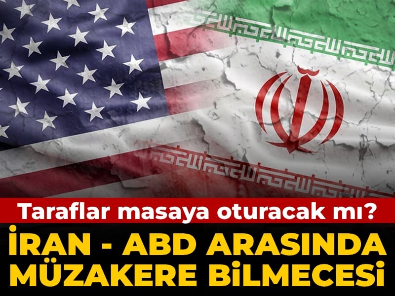 İran ve ABD Arasındaki Müzakere Süreci: Taraflar Masaya Çıkacak mı?