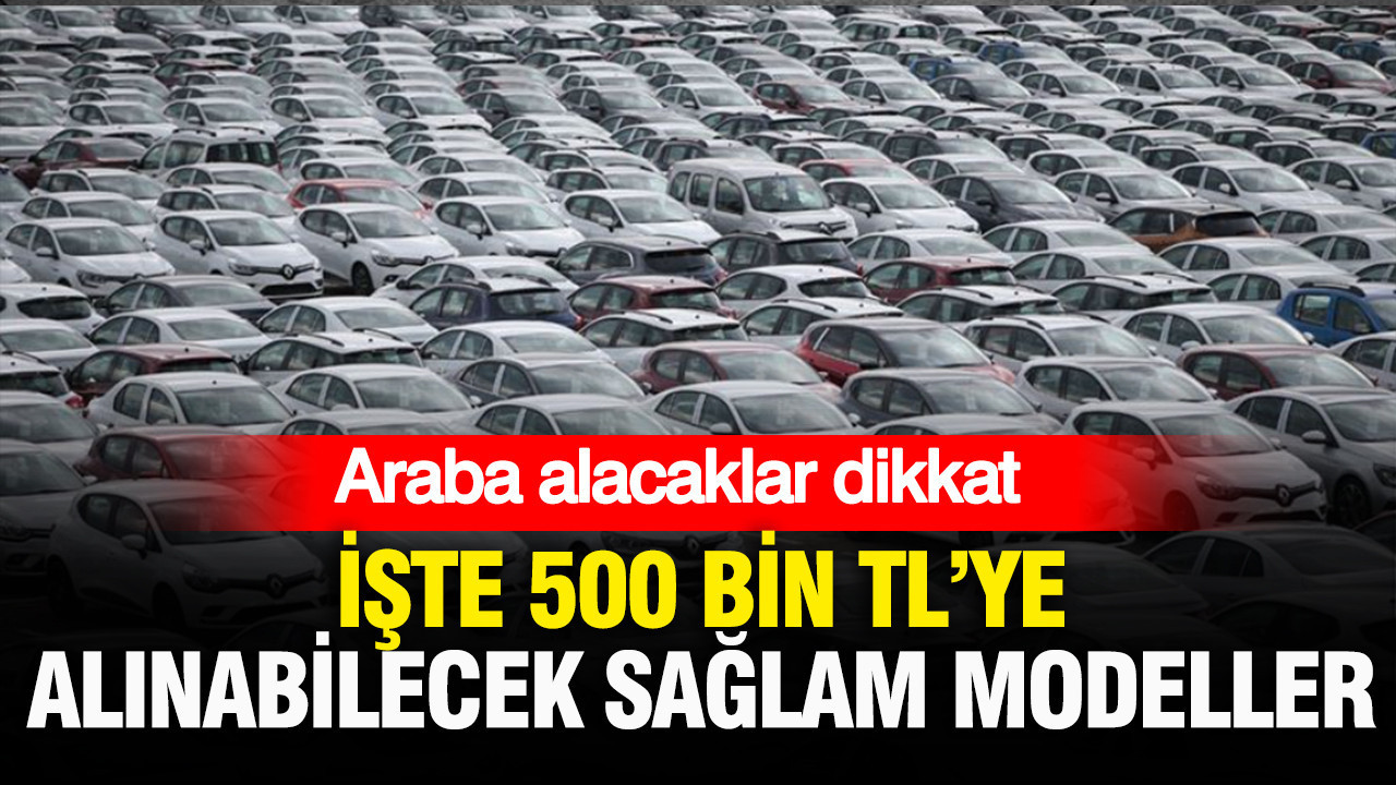 Araba alacaklar dikkat iste 500 bin tlye alinabilecek en saglam otomobiller JPkTRSlV
